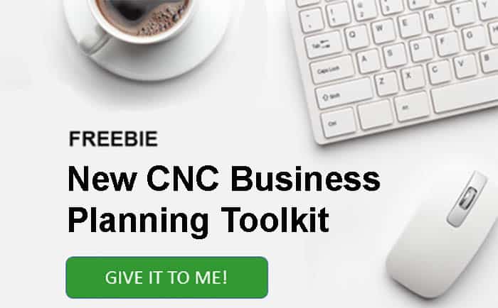 Free CNC business planning toolkit for the Computer Numerical Control industry.