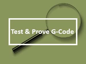 Test and prove g-code.