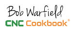Black handwritten font with "Bob Warfield", green & orange block letters with "CNC Cookbook".