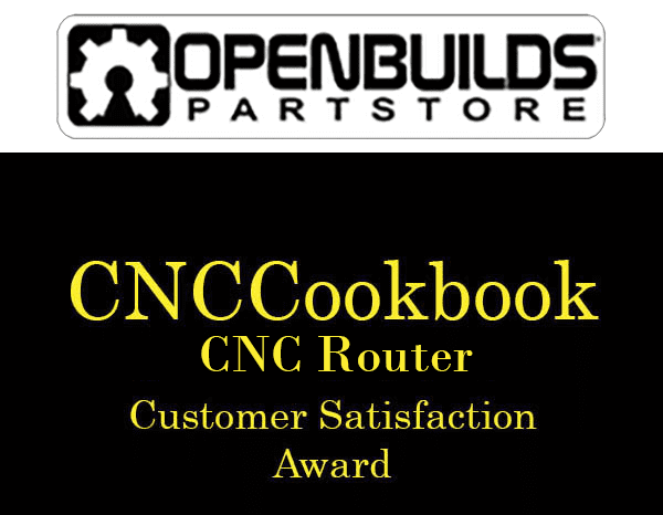 Openbuilds Partstore CNCCookbook CNC Router Customer Satisfaction Award.